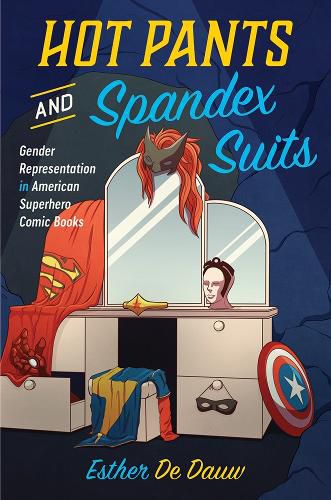 Cover image for Hot Pants and Spandex Suits: Gender Representation in American Superhero Comic Books