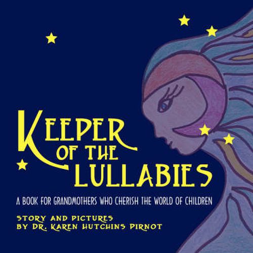 Keeper of the Lullabies, a Book for Grandmothers Who Cherish the World of Children