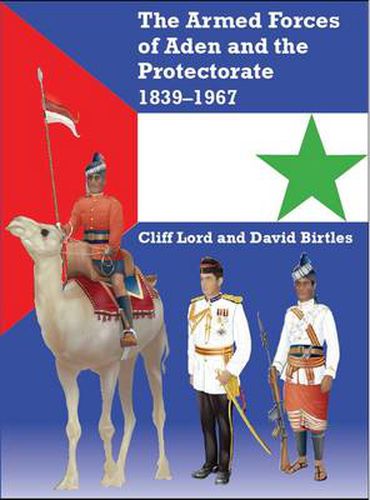 Cover image for The Armed Forces of Aden and the Protectorate 1839-1967