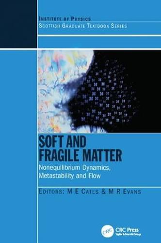 Cover image for Soft and Fragile Matter: Nonequilibrium Dynamics, Metastability and Flow (PBK)