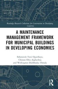 Cover image for A Maintenance Management Framework for Municipal Buildings in Developing Economies