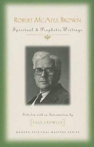 Robert McAfee Brown: Spiritual and Prophetic Writings