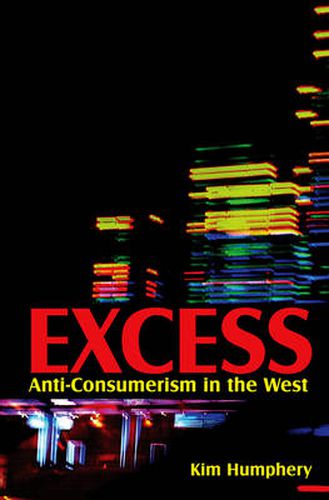 Cover image for Excess: Anti-consumerism in the West