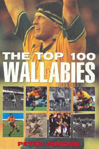 Cover image for The Top 100 Wallabies