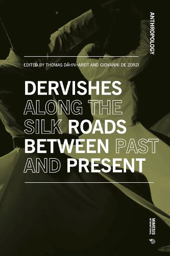 Cover image for Dervishes along the Silk Roads: Between Past and Present