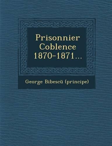 Cover image for Prisonnier Coblence 1870-1871...