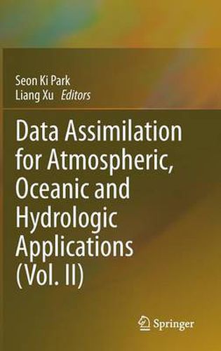 Cover image for Data Assimilation for Atmospheric, Oceanic and Hydrologic Applications (Vol. II)