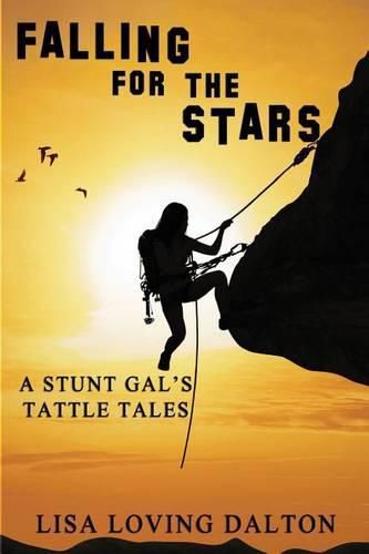 Cover image for Falling For The Stars: A Stunt Gal's Tattle Tales