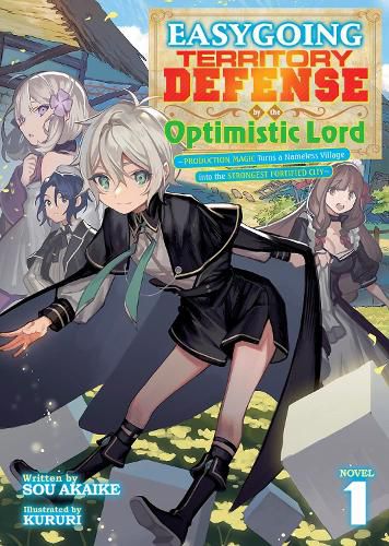 Cover image for Easygoing Territory Defense by the Optimistic Lord: Production Magic Turns a Nameless Village into the Strongest Fortified City (Light Novel) Vol. 1