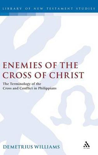 Cover image for Enemies of the Cross of Christ: The Terminology of the Cross and Conflict in Philippians