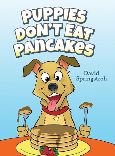 Cover image for Puppies Don't Eat Pancakes