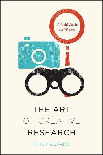 Cover image for The Art of Creative Research: A Field Guide for Writers