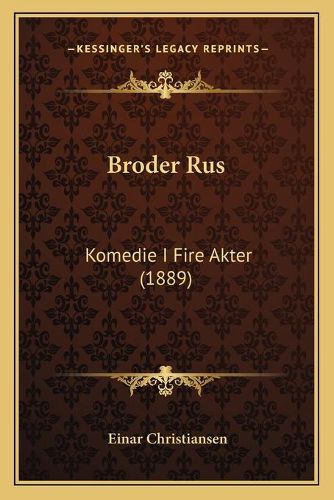 Cover image for Broder Rus: Komedie I Fire Akter (1889)