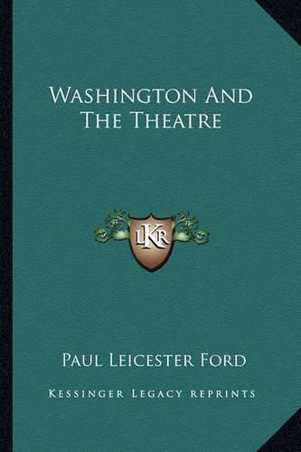 Washington and the Theatre Washington and the Theatre