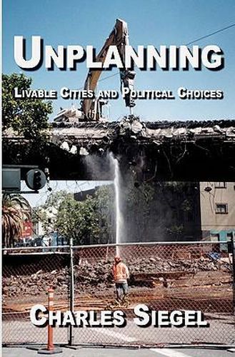 Cover image for Unplanning: Livable Cities and Political Choices