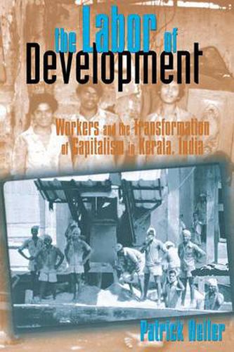 Cover image for The Labor of Development: Workers and the Transformation of Capitalism in Kerala, India