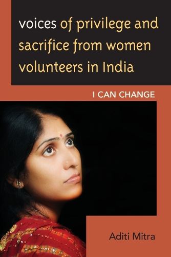 Cover image for Voices of Privilege and Sacrifice from Women Volunteers in India: I Can Change