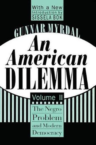 Cover image for An American Dilemma: The Negro Problem and Modern Democracy, Volume 2