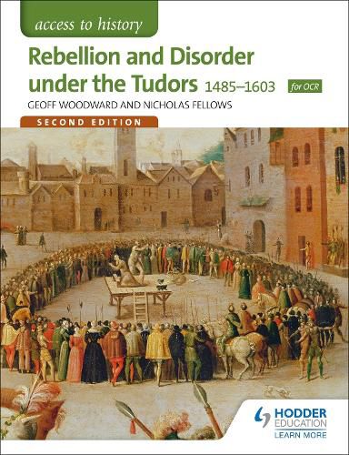 Cover image for Access to History: Rebellion and Disorder under the Tudors 1485-1603 for OCR Second Edition