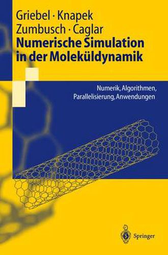 Numerische Simulation in Der Molekuldynamik: Numerik, Algorithmen, Parallelisierung, Anwendungen