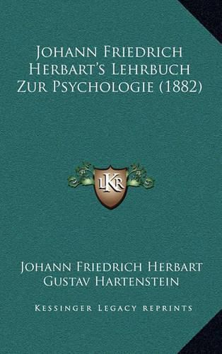 Cover image for Johann Friedrich Herbart's Lehrbuch Zur Psychologie (1882)