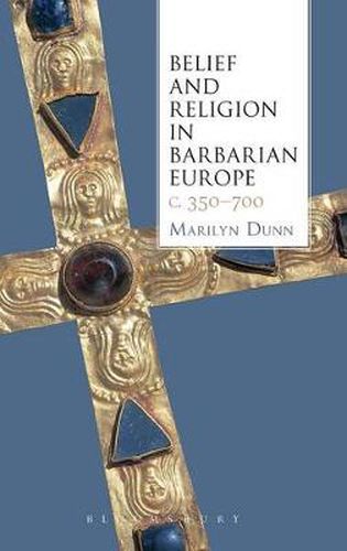 Cover image for Belief and Religion in Barbarian Europe c. 350-700