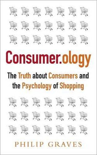 Cover image for Consumerology: The Truth about Consumers and the Psychology of Shopping