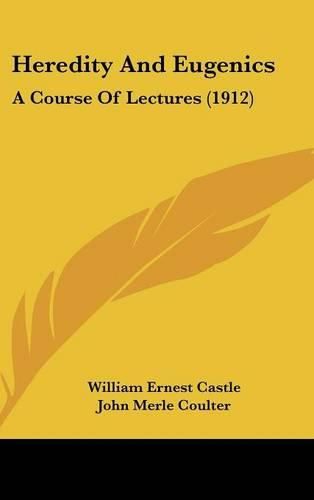 Heredity and Eugenics: A Course of Lectures (1912)