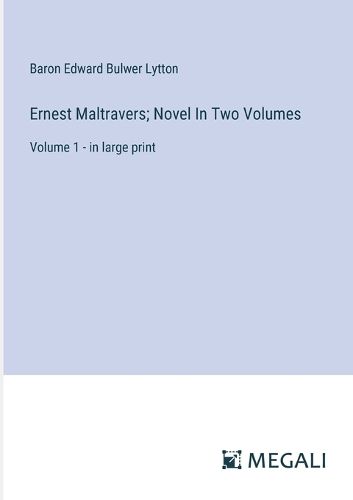 Cover image for Ernest Maltravers; Novel In Two Volumes