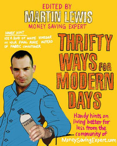 Thrifty Ways For Modern Days: Handy Hints on Living Better for Less from the Community of MoneySavingExpert.Com