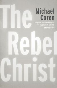 Cover image for The Rebel Christ