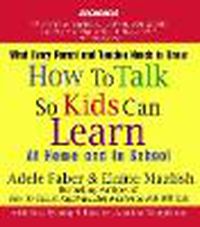 Cover image for How to Talk So Kids Can Learn: At Home and in School