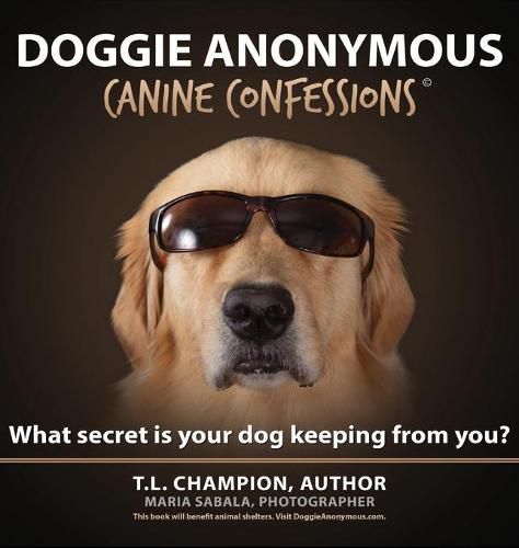 Cover image for Doggie Anonymous: What Secret Is Your Dog Keeping From You?