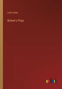 Cover image for Bulwer's Plays