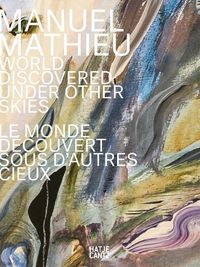 Cover image for Manuel Mathieu (Bilingual edition): World Discovered Under Other Skies