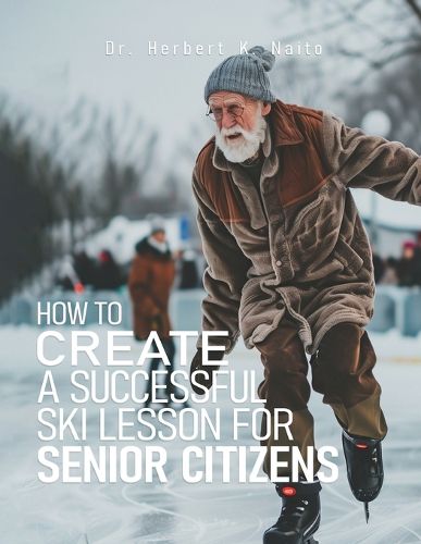 Cover image for How to Create a Successful Ski Lesson for Senior Citizens