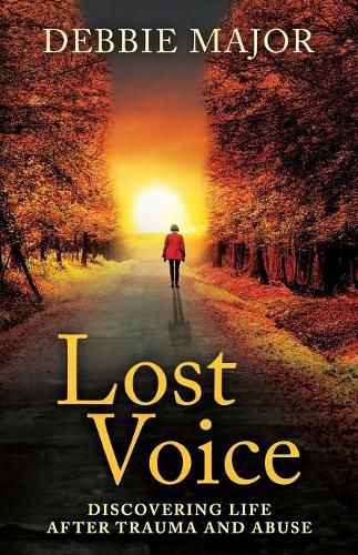 Cover image for Lost Voice: Discovering Life after Trauma and Abuse