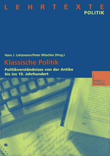 Klassische Politik: Politikverstandnisse Von Der Antike Bis Ins 19. Jahrhundert