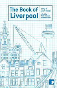 Cover image for The Book of Liverpool: A City in Short Fiction