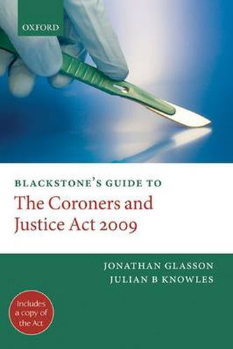 Cover image for Blackstone's Guide to the Coroners and Justice Act 2009