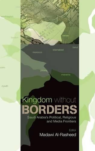 Cover image for Kingdom Without Borders: Saudi Arabia's Political, Religious and Media Frontiers