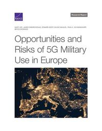 Cover image for Opportunities and Risks of 5G Military Use in Europe