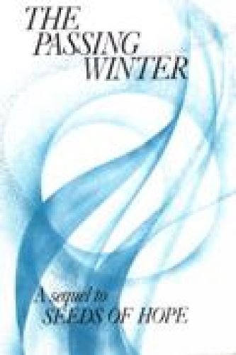 Cover image for The Passing Winter: A Sequel to Seeds of Hope