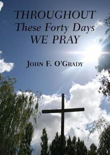 Cover image for Throughout These Forty Days We Pray