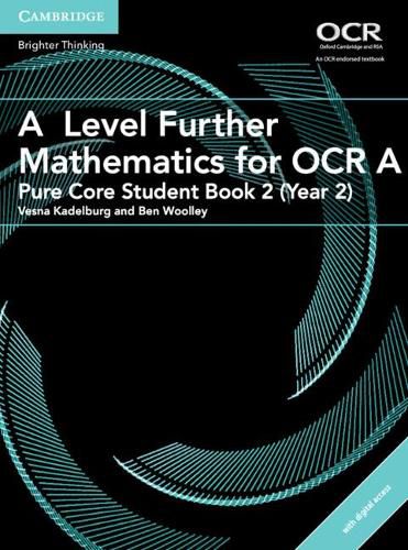 Cover image for A Level Further Mathematics for OCR A Pure Core Student Book 2 (Year 2) with Digital Access (2 Years)