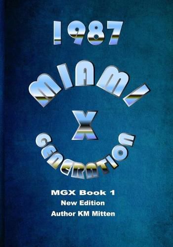 Cover image for Miami Generation X 1987 Book 1 New Edition