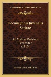 Cover image for Decimi Junii Juvenalis Satirae: Ad Codices Parisinos Recensitae (1810)