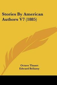 Cover image for Stories by American Authors V7 (1885)