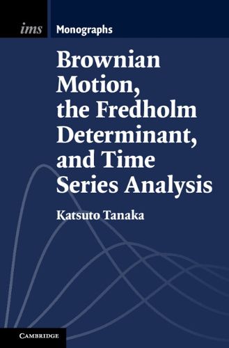 Cover image for Brownian Motion, the Fredholm Determinant, and Time Series Analysis