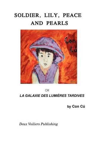 Cover image for Soldier, Lily, Peace and Pearls: La Galaxie des lumieres tardives